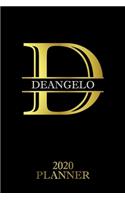 Deangelo: 2020 Planner - Personalised Name Organizer - Plan Days, Set Goals & Get Stuff Done (6x9, 175 Pages)