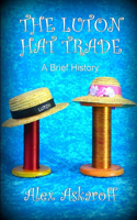 Luton Hat Trade, a Brief History