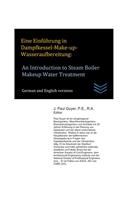 Eine Einführung in Dampfkessel-Make-up-Wasseraufbereitung: An Introduction to Steam Boiler Makeup Water Treatment(Technische Anleitung Für Das Bauingenieurwesen)