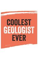 Coolest geologist Ever Notebook, geologists Gifts geologist Appreciation Gift, Best geologist Notebook A beautiful