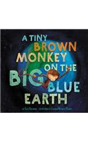 Tiny Brown Monkey on the Big Blue Earth