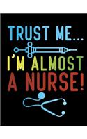 Trust me I'm almost a nurse!