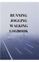 Running Jogging Walking Logbook: 90 Pages of 6 X 9 Inch Daily Record of Your Exercise Regime