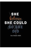 She Believe She Could so She Did Year Planner 2020