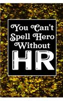 You Can't Spell Hero Without HR