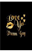 Love Ya, Dream Guy: Journal: Gift Ideas for Men with Sexy Nickname