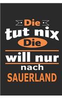 Die tut nix Die will nur nach Sauerland: Notizbuch mit 110 Seiten, ebenfalls Nutzung als Dekoration in Form eines Schild bzw. Poster möglich