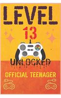 Level 13 Unlocked Official Teenager: Lined Journal Notebook For Girls & boyes Who Are 13 Years Old, 13 th Birthday Gift, Funny Video Gamer Birthday Gift Notebook.