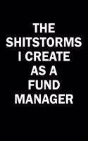 The Shitstorms I Create As A Fund Manager