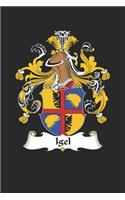 Igel: Igel Coat of Arms and Family Crest Notebook Journal (6 x 9 - 100 pages)