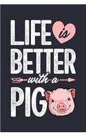 Life is Better with a Pig: Pig Lined Notebook, Journal, Organizer, Diary, Composition Notebook, Gifts for Girls, Boys, Women, Men and Farmers