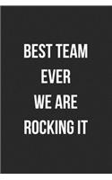 Best Team Ever We Are Rocking It: Blank Lined Journal For Team Employee Coworker Notebook Gag Gift