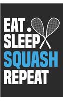 Eat Sleep Squash Repeat: Funny Cool Squash Journal Notebook Workbook Diary Planner-6x9 - 120 Quad Paper Pages - Cute Gift For Squash Players, Fans, Enthusiasts, Coaches, Lov