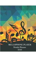 Mellophone Player Weekly Planner 2020: Mellophone Player Gift Idea For Men & Women Musicians - Mellophone Player Weekly Planner Music Note Book - To Do List & Notes Sections - Calendar Vi