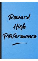 Reward High Performance: Lined Notebook For Positive Motivation. Funny Ruled Journal For Support Faith Belief. Unique Student Teacher Blank Composition/ Planner Great For Ho