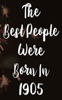 The Best People Were Born In 1905: The perfect gift for a birthday - unique personalised year of birth journal!