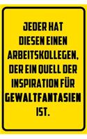 Jeder hat diesen einen Arbeitskollegen, der ein Quell der Inspiration für Gewaltfantasien ist.