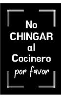 No Chingar al Cocinero Por Favor: A Blank Recipe Journal to Write in. Personal Cookbook just Add You Own Recipes. Funny Gag Gift for Adults. (Don't Fuck with the cook- English Transl