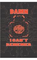 Damn I Can't Remember: Internet Password Book Journal With Personal Logbook To Track and Keep Usernames Email Address URL With Large Size 8.5X11 Inches for Your Business
