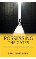 Possessing the Gates: Heralding the Gospel of the Kingdom in Every Sphere of the Society