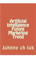 ARTIFICIAL INTELLIGENCE FUTURE MARKETING