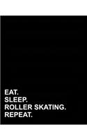 Eat Sleep Roller Skating Repeat: Dot Grid Journal Dot Grid Flat Journal, Dotted Page Journal, Bullet Grid Journal For Habit Tracker, 8"x10", 160 pages