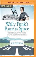 Wally Funk's Race for Space: The Extraordinary Story of a Female Aviation Pioneer