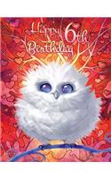 Happy 6th Birthday: Cute Fantasy Owl Discreet Internet Website Password Organizer, Birthday Gifts for 6 Year Old Boys or Girls, Kids, Children, Son or Daughter, Grandson or Granddaughter, Best Friend, Large Print Book, Size 8 1/2 X 11