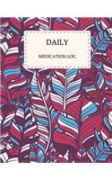 Daily Medication Log: Pretty Pink Leaves, Daily Medicine Reminder Tracking, Healthcare, Health Medicine Reminder Log, Treatment History 120 Pages 8.5" X 11"