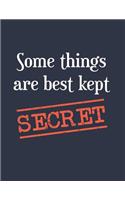 Some Things Are Best Kept Secret