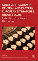 Socialist Realism in Central and Eastern European Literatures under Stalin