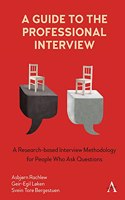 Guide to the Professional Interview: A Research-Based Interview Methodology for People Who Ask Questions