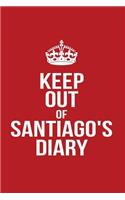 Keep Out of Santiago's Diary: Personalized Lined Journal for Secret Diary Keeping