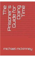The Prisoner's Guide for Doing Time
