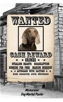 Weimaraner Dog Wanted Poster: Weekly Planner Notebook 365 Daily - 52 Week Journal 120 Pages 6x9