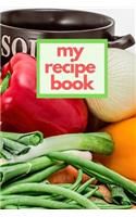 My Recipe Book: Blank Cookbook to Write in Meal Planner and Journal 6x9 Matte Cover Design for Cooking and Baking Recipes Keeper