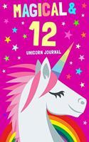 Magical & 12 Unicorn Journal: 12th Birthday Gift for Girls and Boys / 6x9 Composition Notebook & Kids Diary / 100 Lined Pages / Creative Journaling, Writing and Drawing
