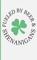 Fueled by Beer & Shenanigans