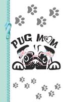Pug Mom: Creative Puppy Dog Lined Writing Journal