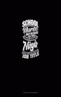 School Nurse Only Because Full Time Multi Tasking Ninja Is Not an Actual Job Title