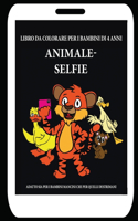 Libro da colorare per i bambini di 4 anni (Animale - Selfie): Questo libro offre 40 pagine a colori. Questo libro è stato progettato per aiutare i bambini a sviluppare il controllo sulla penna e ad allenare le (14 Libri Da Colorare Per Bambini)