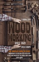 Woodworking Bible 2021 (3 books in 1)