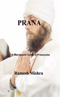 Prana: A Therapeutic Guide to Pranayama