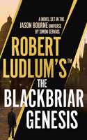 Robert Ludlum's™ the Blackbriar Genesis: (Blackbriar)