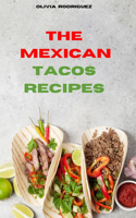 MEXICAN TACOS: TRADITIONAL, CREATIVE AND