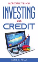 Incredible Tips on Investing and Credit
