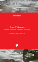 Sexual Violence: Issues in Prevention, Treatment, and Policy
