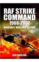 RAF Strike Command 1968-2007: Aircraft, Men and Action