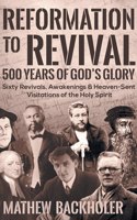 Reformation to Revival, 500 Years of God's Glory