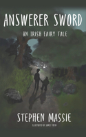 Answerer Sword: An Irish Fairy Tale(1 Quests of Sidhe)